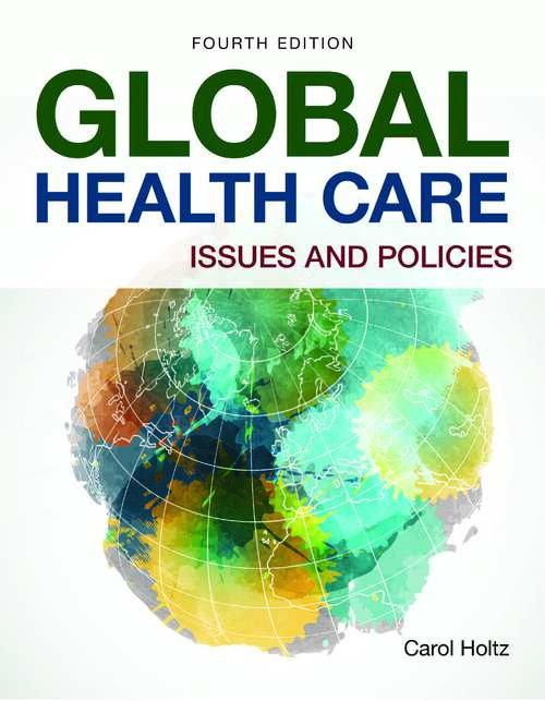 Book cover of Global Health Care: Issues and Policies (Fourth Edition)