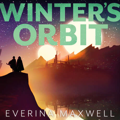 Book cover of Winter's Orbit: The instant Sunday Times bestseller and queer space opera