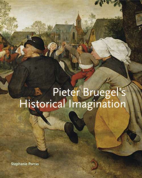 Book cover of Pieter Bruegel’s Historical Imagination