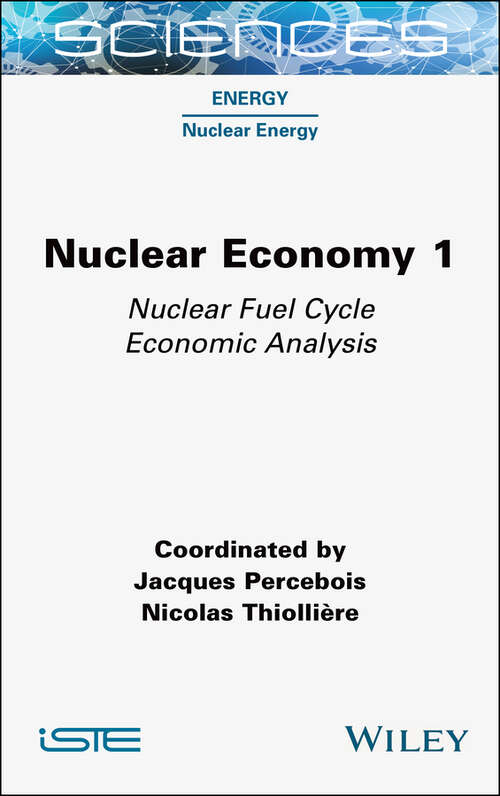 Book cover of Nuclear Economy 1: Nuclear Fuel Cycle Economic Analysis