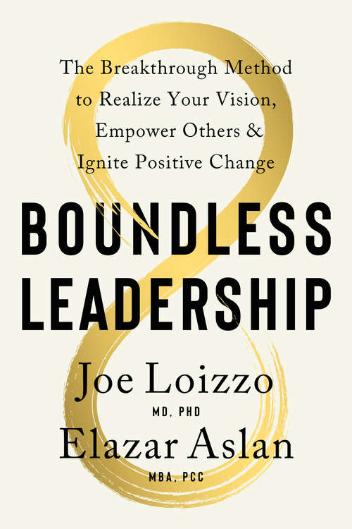 Book cover of Boundless Leadership: The Breakthrough Method to Realize Your Vision, Empower Others, and Ignite Positive Change