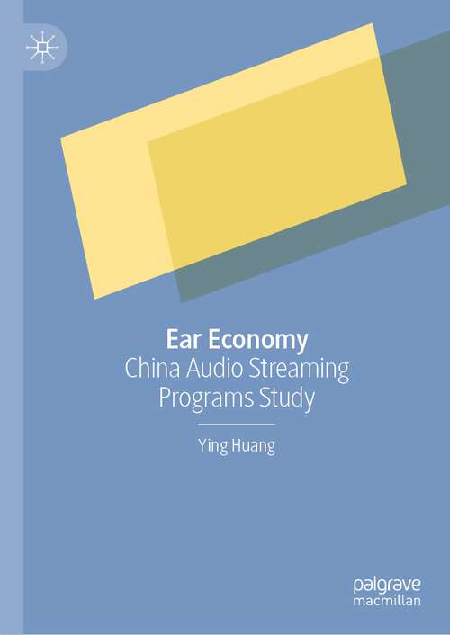 Book cover of Ear Economy: China Audio Streaming Programs Study (2024)