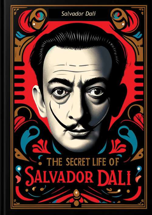 Book cover of The Secret Life of Salvador Dali