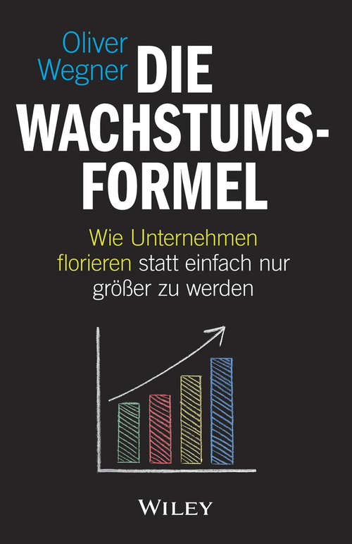 Book cover of Die Wachstumsformel: Wie Unternehmen florieren statt einfach nur größer zu werden