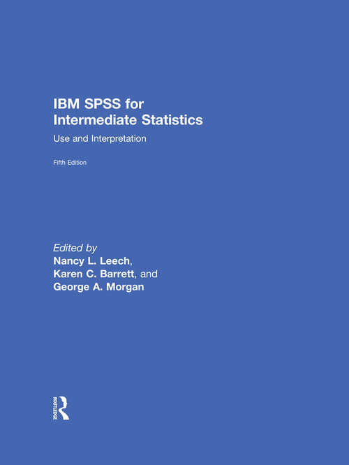 Book cover of IBM SPSS for Intermediate Statistics: Use and Interpretation, Fifth Edition (5)