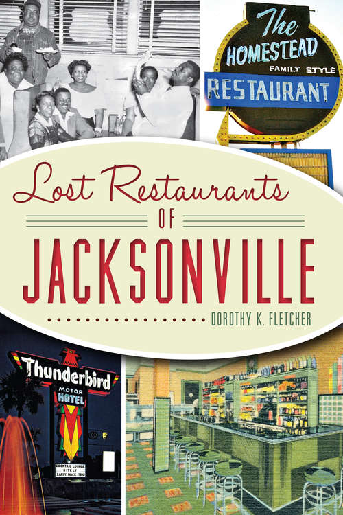 Book cover of Lost Restaurants of Jacksonville (American Palate)