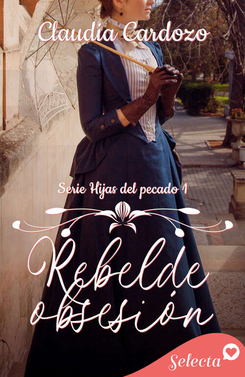 Book cover of Rebelde obsesión (Hijas del pecado: Volumen 1)