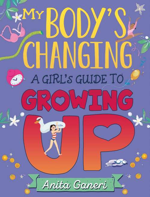 Book cover of A Girl's Guide to Growing Up: A Girl's Guide To Growing Up (My Body's Changing #1)