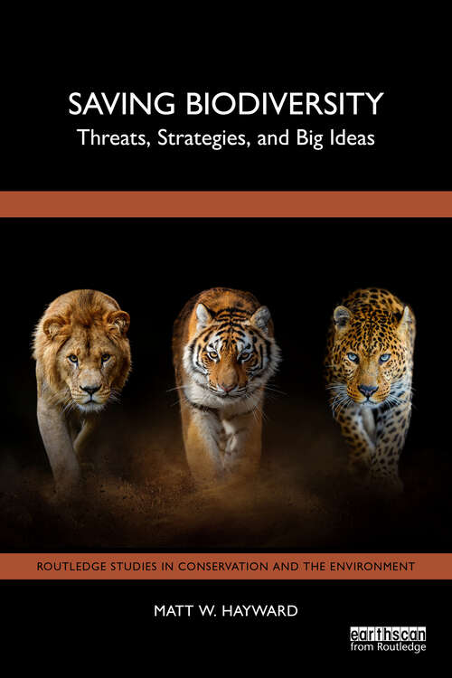 Book cover of Saving Biodiversity: Threats, Strategies, and Big Ideas (1) (Routledge Studies in Conservation and the Environment)