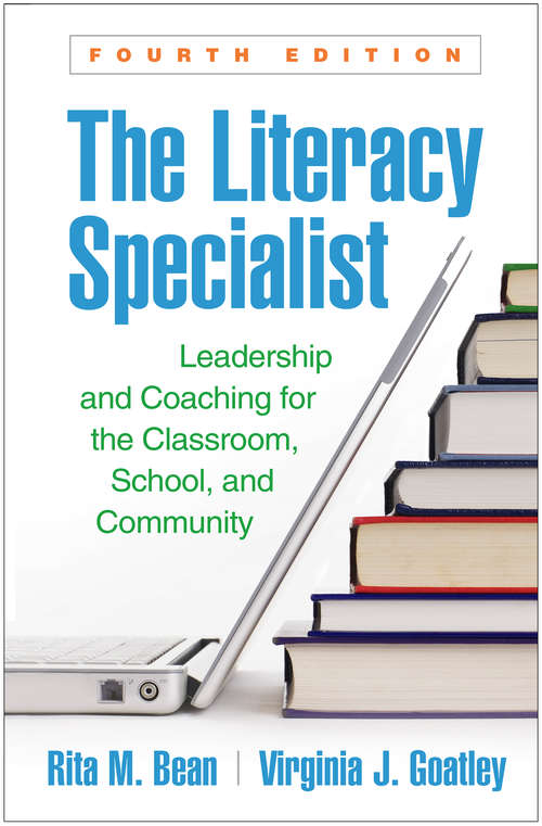 Book cover of The Literacy Specialist, Fourth Edition: Leadership and Coaching for the Classroom, School, and Community (Fourth Edition)