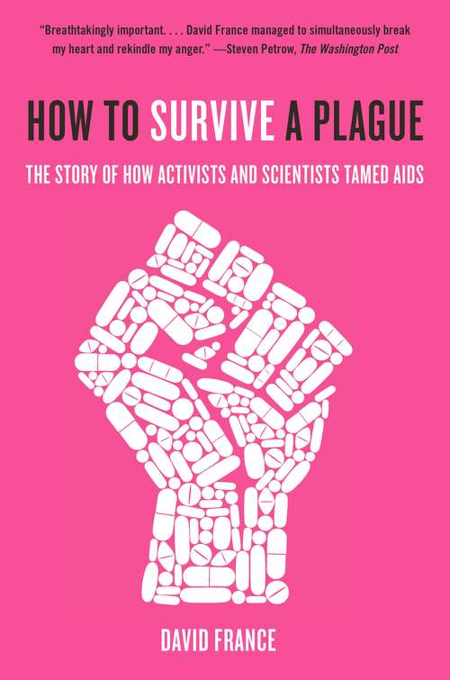 Book cover of How to Survive a Plague: The Inside Story of How Citizens and Science Tamed AIDS
