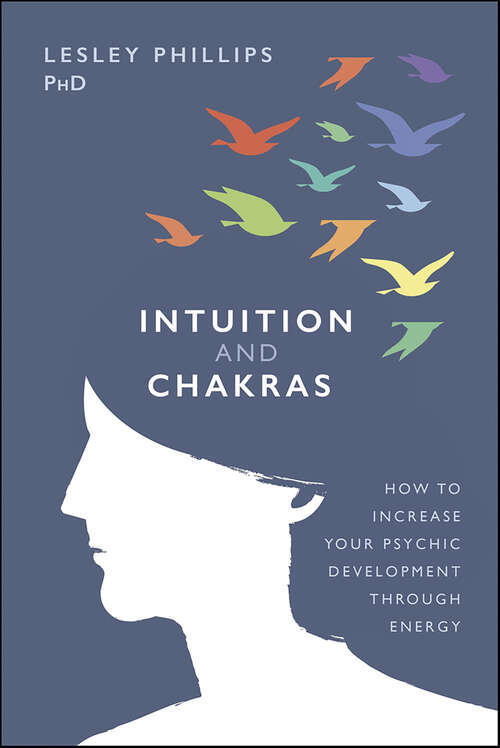 Book cover of Intuition and Chakras: How to Increase Your Psychic Development Through Energy