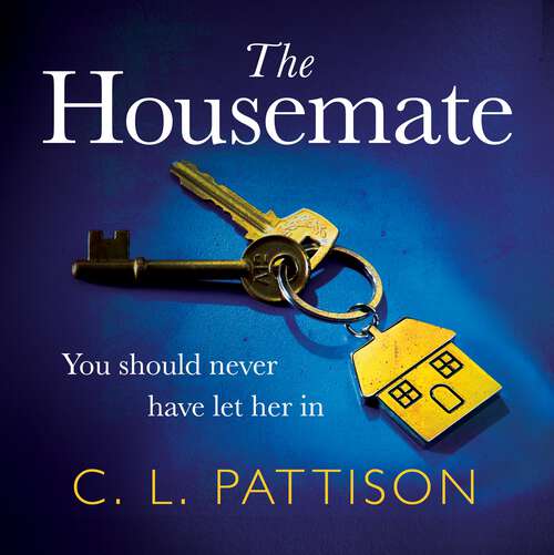 Book cover of The Housemate: a gripping psychological thriller with an ending you'll never forget