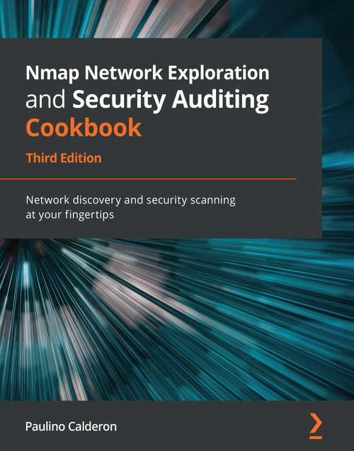 Book cover of Nmap Network Exploration and Security Auditing Cookbook: Network discovery and security scanning at your fingertips, 3rd Edition (3)