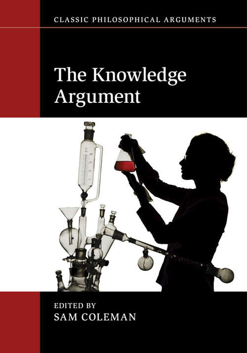 Book cover of The Knowledge Argument (Classic Philosophical Arguments)