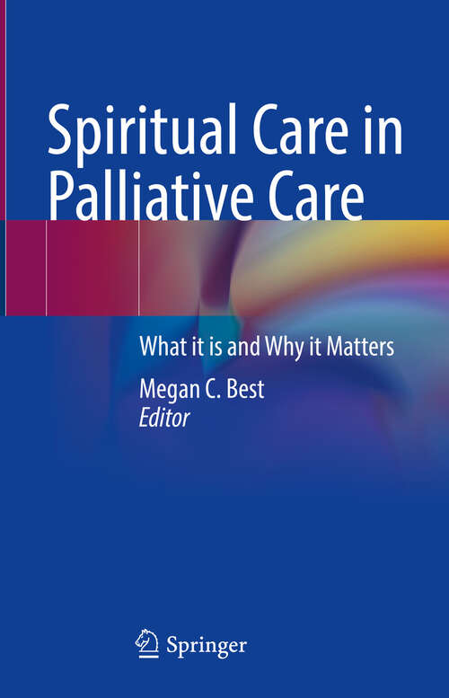 Book cover of Spiritual Care in Palliative Care: What it is and Why it Matters (2024)