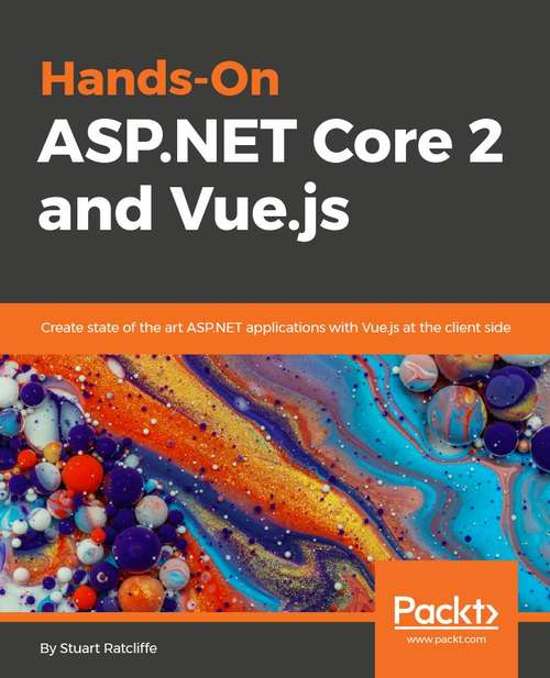 Book cover of ASP.NET Core 2 and Vue.js: Full Stack Web Development with Vue, Vuex, and ASP.NET Core 2.0