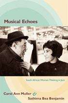 Book cover of Musical Echoes: South African Women Thinking in Jazz