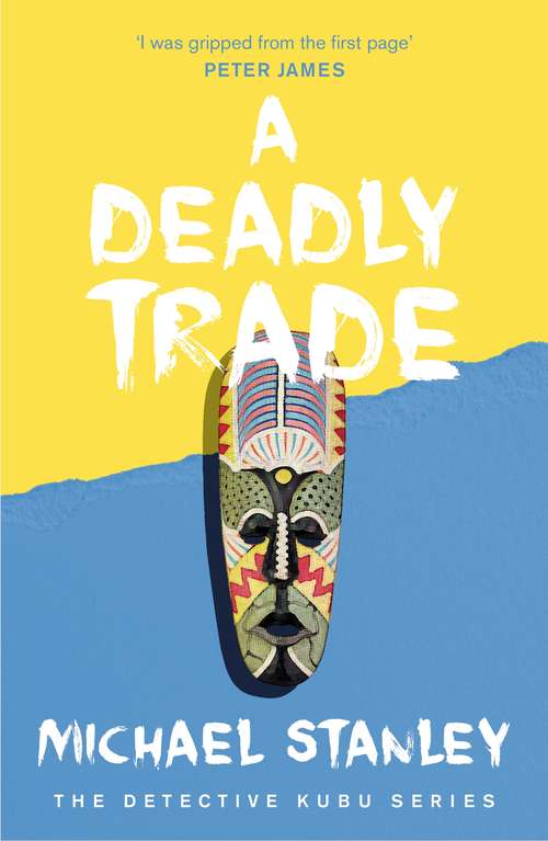 Book cover of A Deadly Trade (Detective Kubu Book 2)