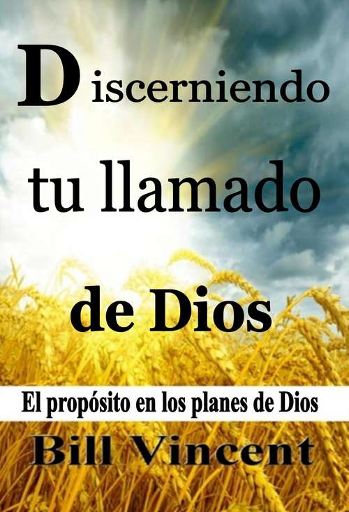 Book cover of Discerniendo tu llamado de Dios: El propósito en los planes de Dios