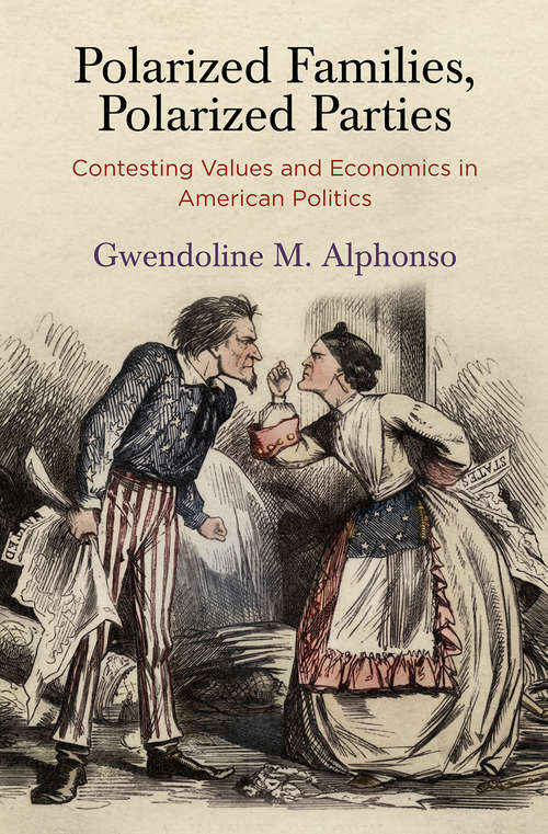 Book cover of Polarized Families, Polarized Parties: Contesting Values and Economics in American Politics (American Governance: Politics, Policy, and Public Law)