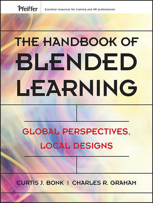 Book cover of The Handbook of Blended Learning: Global Perspectives, Local Designs