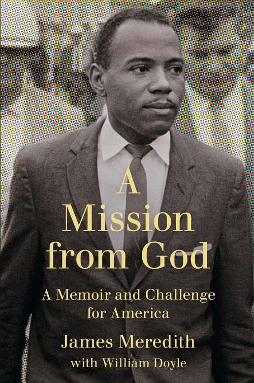 Book cover of A Mission from God: A Memoir and Challenge for America