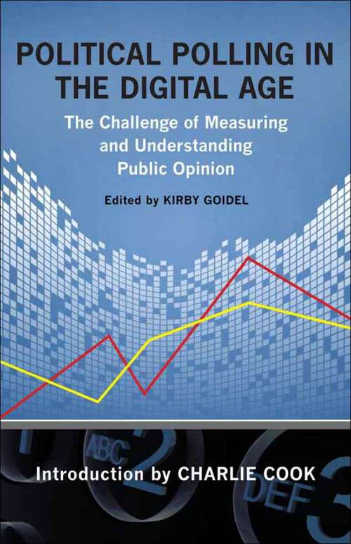 Book cover of Political Polling in the Digital Age: The Challenge of Measuring and Understanding Public Opinion (Media & Public Affairs)