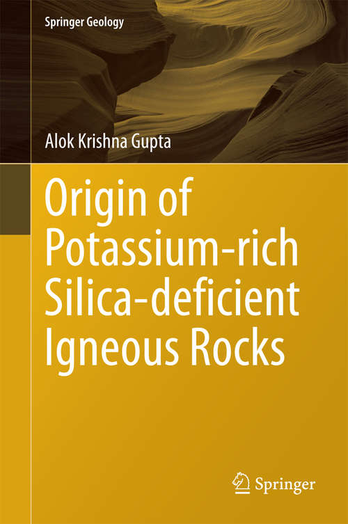 Book cover of Origin of Potassium-rich Silica-deficient Igneous Rocks (2015) (Springer Geology)