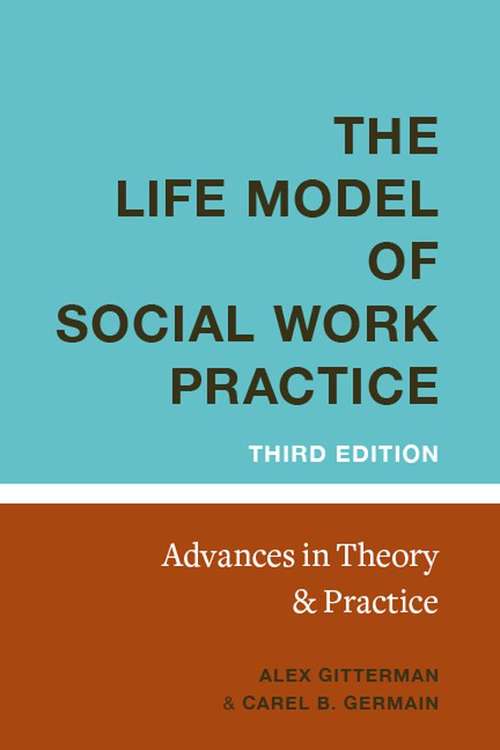 Book cover of The Life Model of Social Work Practice: Advances in Theory and Practice