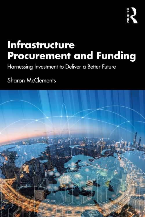 Book cover of Infrastructure Procurement and Funding: Harnessing Investment to Deliver a Better Future
