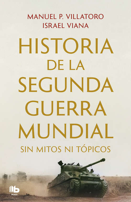 Book cover of Historia de la Segunda Guerra Mundial sin mitos ni tópicos