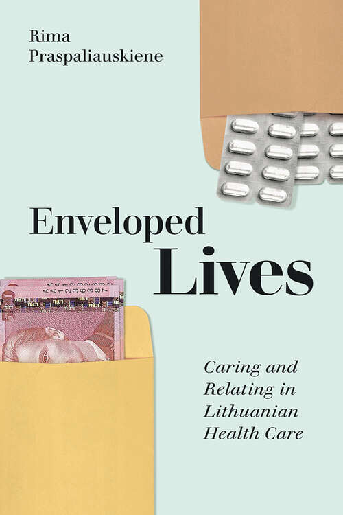 Book cover of Enveloped Lives: Caring and Relating in Lithuanian Health Care