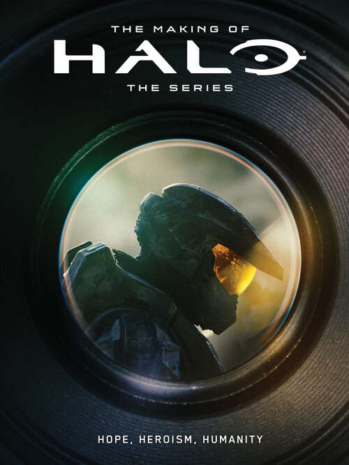 Book cover of The Making of Halo The Series: Hope, Heroism, Humanity