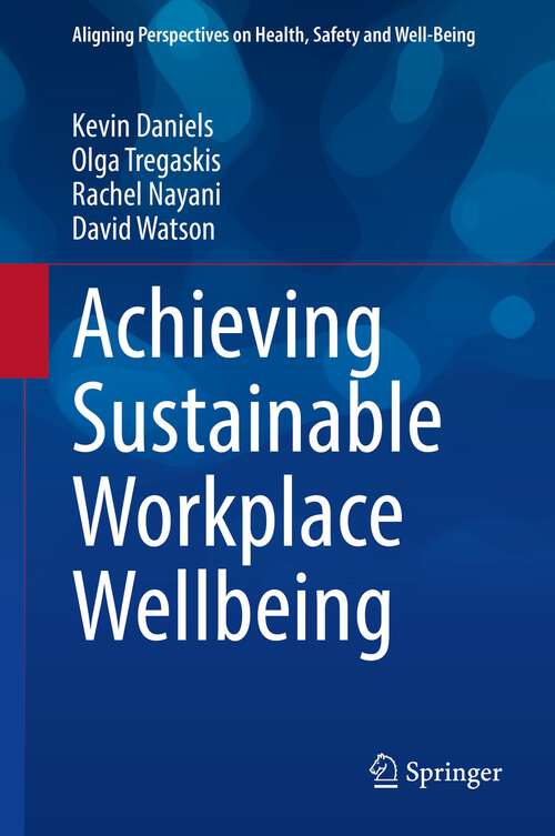 Book cover of Achieving Sustainable Workplace Wellbeing (1st ed. 2022) (Aligning Perspectives On Health, Safety And Well-being Ser.)