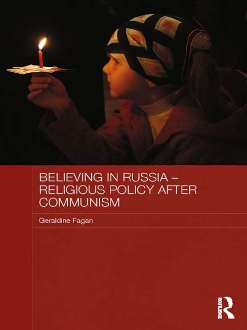 Book cover of Believing in Russia - Religious Policy after Communism: Religious Policy After Communism (Routledge Contemporary Russia and Eastern Europe Series)