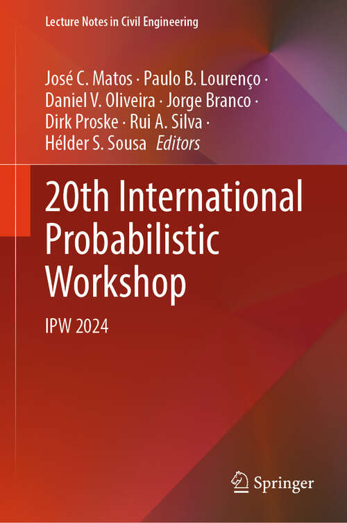 Book cover of 20th International Probabilistic Workshop: IPW 2024 (2024) (Lecture Notes in Civil Engineering #494)