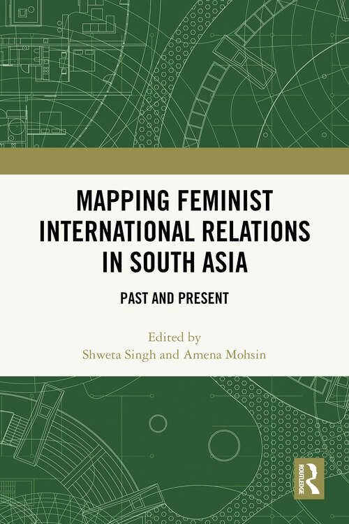 Book cover of Mapping Feminist International Relations in South Asia: Past and Present