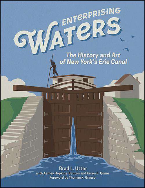 Book cover of Enterprising Waters: The History and Art of New York's Erie Canal (Excelsior Editions)