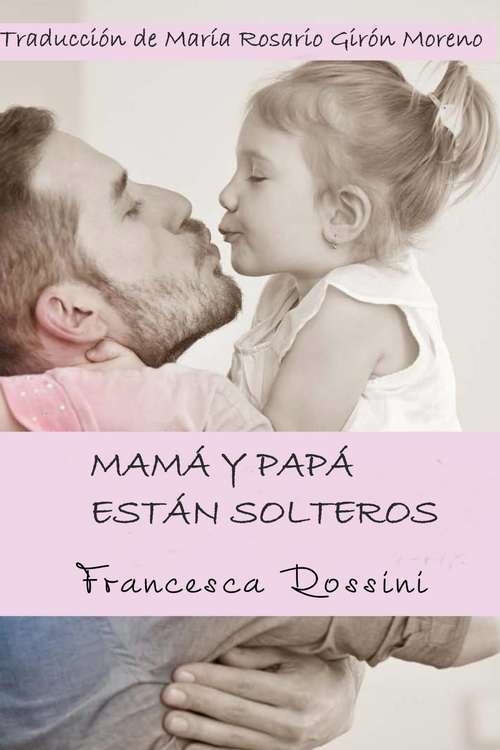 Book cover of Mamá y papá están solteros