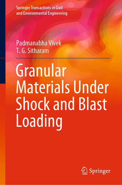 Book cover of Granular Materials Under Shock and Blast Loading (1st ed. 2020) (Springer Transactions in Civil and Environmental Engineering)