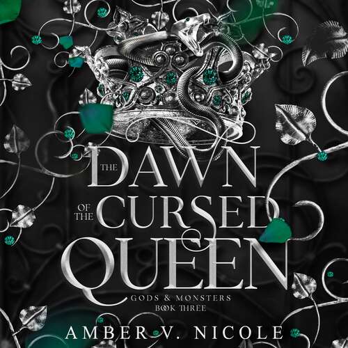Book cover of The Dawn of the Cursed Queen: The latest sizzling, dark romantasy book in the Gods & Monsters series! (Gods and Monsters #3)