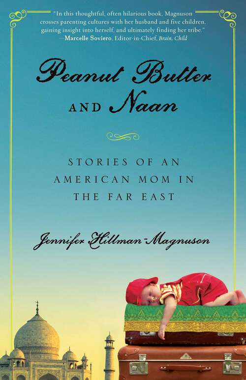 Book cover of Peanut Butter and Naan: Stories of an American Mom in the Far East