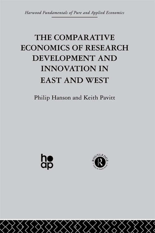Book cover of The Comparative Economics of Research Development and Innovation in East and West (Harwood Fundamentals Of Pure And Applied Economics Ser.)