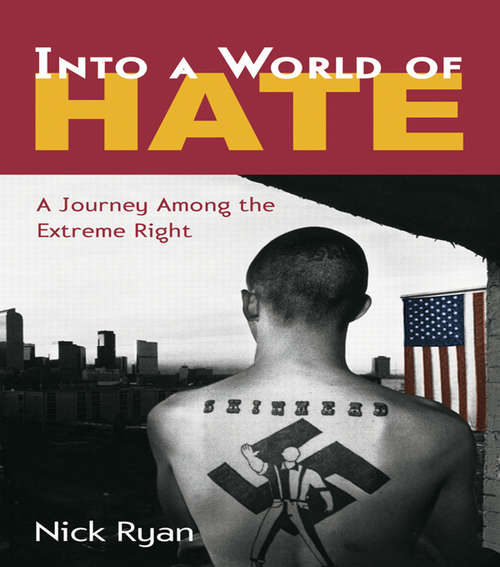 Book cover of Into a World of Hate: A Journey Among the Extreme Right