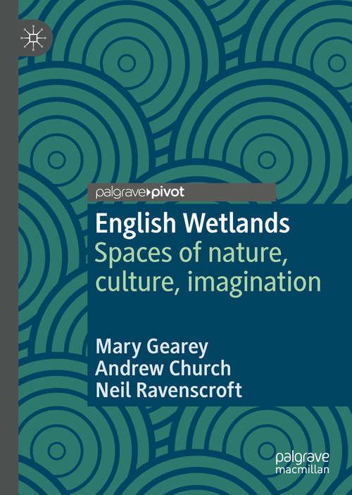 Book cover of English Wetlands: Spaces of nature, culture, imagination (1st ed. 2020)