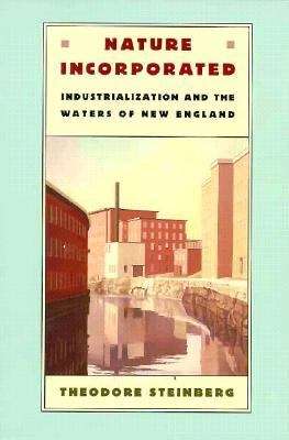 Book cover of Nature Incorporated: Industrialization and the Waters of New England