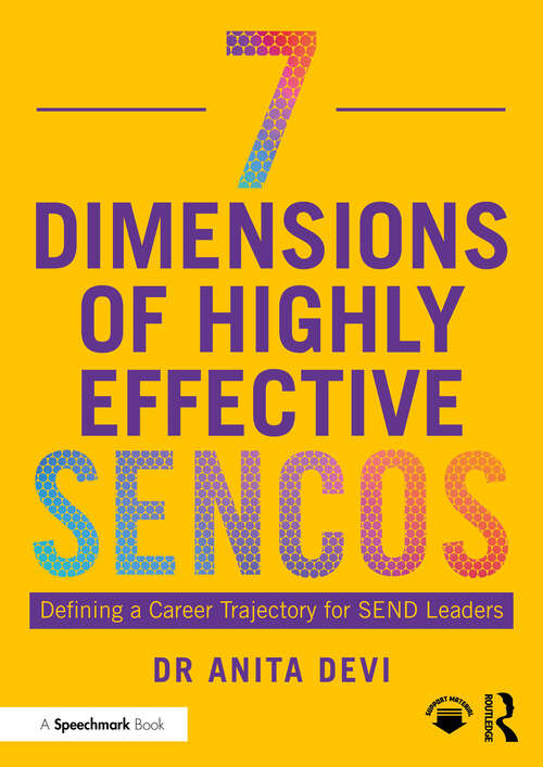 Book cover of 7 Dimensions of Highly Effective SENCOs: Defining a Career Trajectory for SEND Leaders