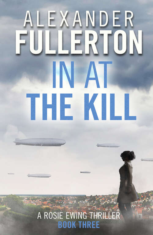 Book cover of In at the Kill (Digital Original) (Rosie Ewing Spy Thrillers)