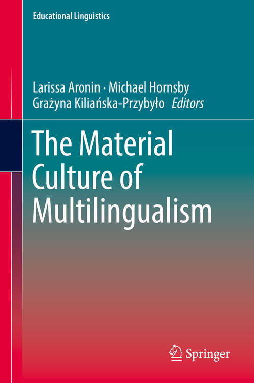 Book cover of The Material Culture of Multilingualism (Educational Linguistics #36)